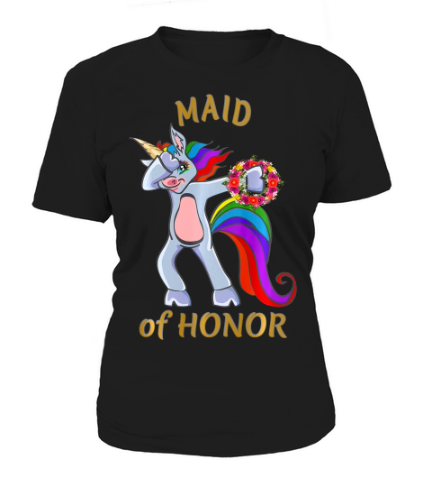 Maid Of Honor Bachelorette Party Shirt; Dabbing Unicorn T-shirt Women's T-Shirt