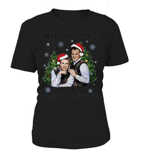 Step Brothers Merry Christmas May It Be Filled With Activities Shirt Women's T-Shirt