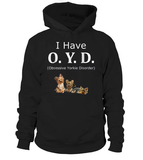 Funny Oyd Obsessive Yorkie Disorder Yorkie Lover Hoodie Unisex
