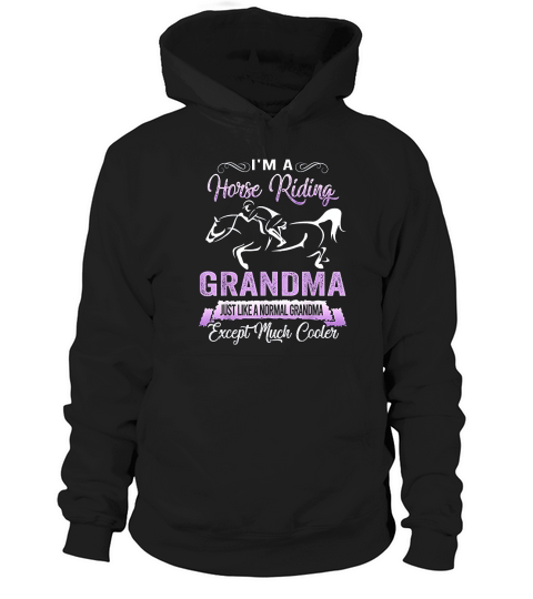 I Am A Horse Riding Grandma Funny Horse Lovers Hoodie Unisex