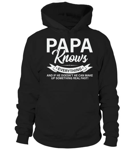 Mens Papa Knows Everything Shirt 60th Gift Funny Fathers Day Hoodie Unisex