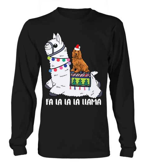 Fa La La La Llama And Cocker Spaniel Dog Christmas Tshirt Long sleeved Unisex