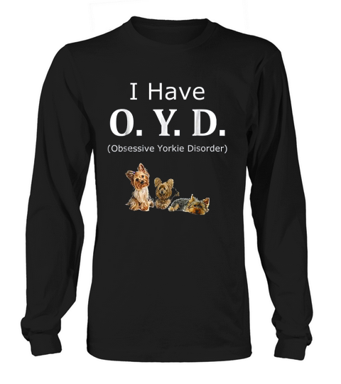 Funny Oyd Obsessive Yorkie Disorder Yorkie Lover Long sleeved Unisex