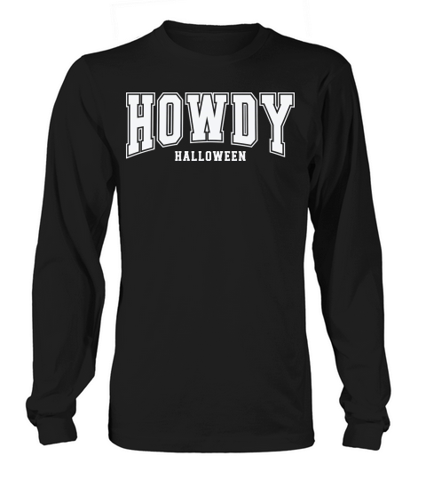 HowdyHalloweenWhite Long sleeved Unisex