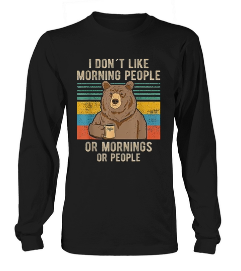 I Hate Morning People Or Mornings Or People Long sleeved Unisex