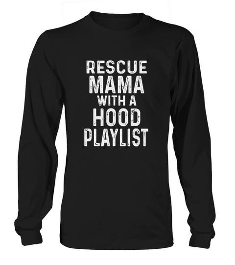 Rescue Dog Gifts For Women Rescue Mama Hood Playlist Long sleeved Unisex