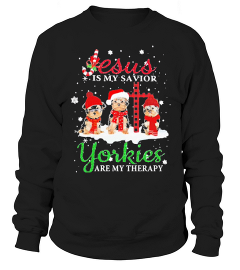 Jesus Is My Savior Yorkies Are My Therapy Christmas Sweatshirt Unisex