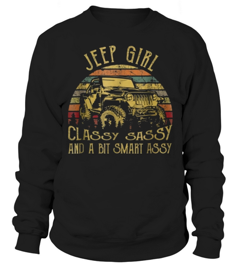 Vintage Jeep Girl Classy Sassy And A Bit Smart Assy Sweatshirt Unisex