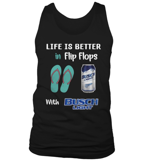 Life is better in Flip flops with Busch Light Tank Top Unisex