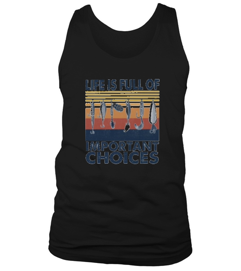 Life Is Full Of Important Choices Fishing Vintage Tank Top Unisex