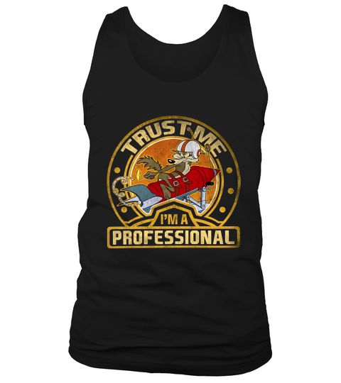 Wile E Coyote Acme Trust Me Im A Professional Tank Top Unisex