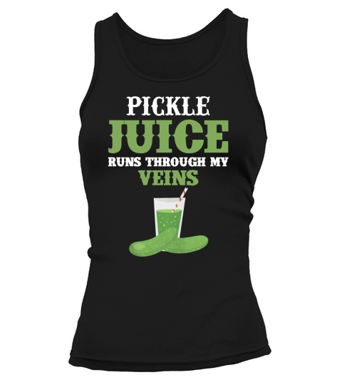 PICKLE JUICE RUNS THROUGH MY VEINS Tank top Woman