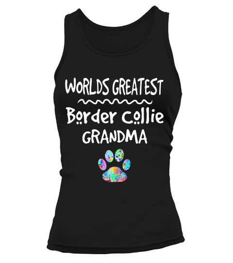Worlds Greatest Border Collie Grandma Shirt Love Dogs Tee Tank top Woman