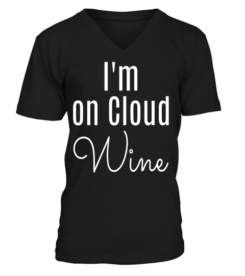 Cute Fun Fitted Im On Cloud Wine Bachelorette Or Gno Tee V-Neck T-shirt