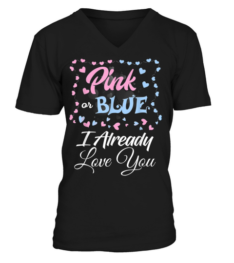 Gender Reveal Pink Or Blue I Already Love You Men And Women T-shirt V-Neck T-shirt