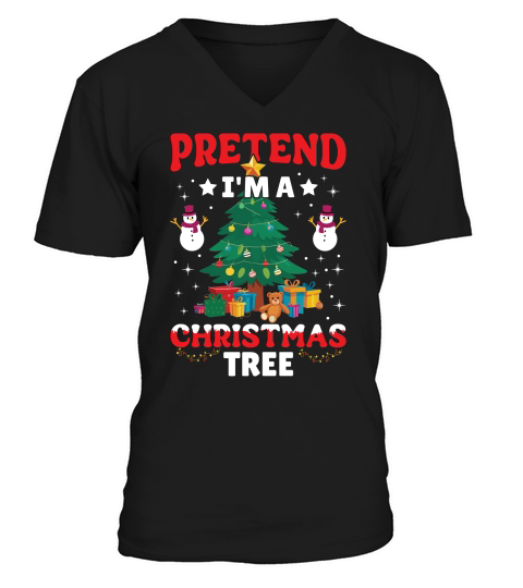 pretend im a Christmas tree V-Neck T-shirt