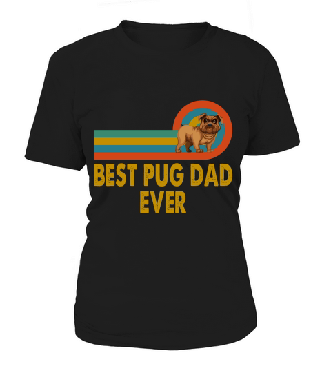 Best Pug Dad Ever Women's T-Shirt