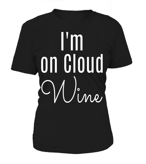 Cute Fun Fitted Im On Cloud Wine Bachelorette Or Gno Tee Women's T-Shirt