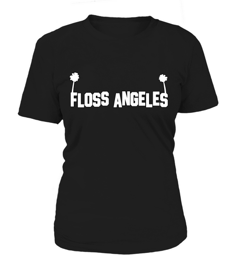 "FLOSS ANGELES" T-Shirt Unisex Women's T-Shirt