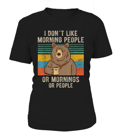 I Hate Morning People Or Mornings Or People Women's T-Shirt