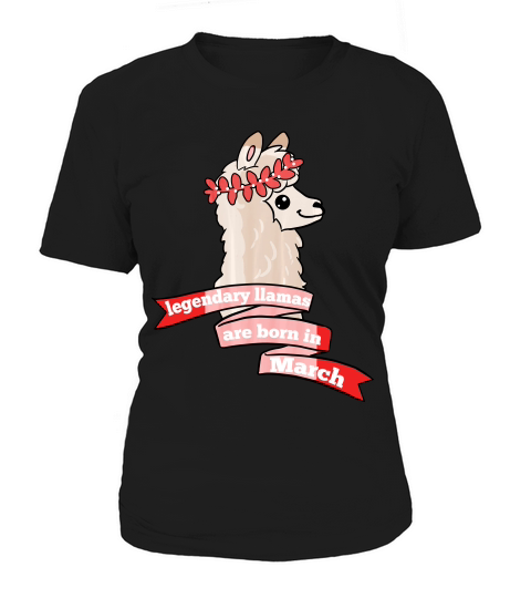 Llama Birthday Legendary Llamas Are Born In March T-shirt Women's T-Shirt