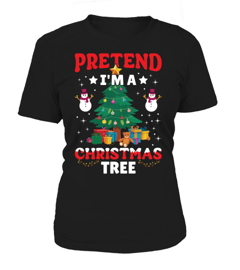 pretend im a Christmas tree Women's T-Shirt