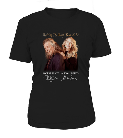 Raising The Roof Tour 2022 Robert Plant And Alison Krauss Unisex T-Shirt Women's T-Shirt