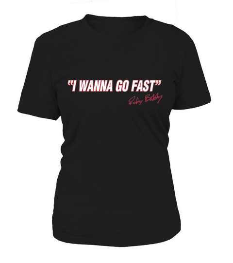 Talladega Nights I Wanna Go Fast Ricky Bobby Signature Women's T-Shirt
