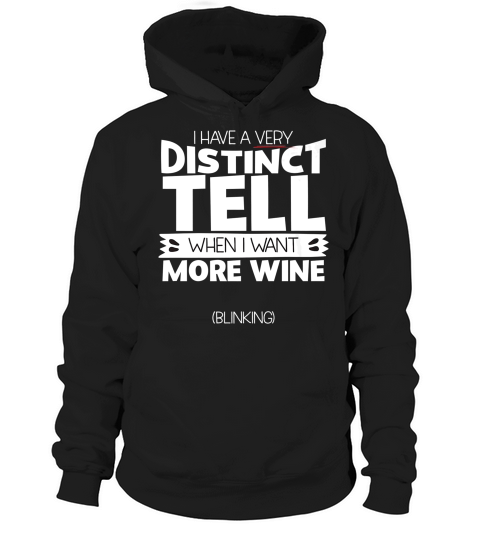 I Have A Very Distinct Tell When I Want Wine Mom Dad Hoodie Unisex