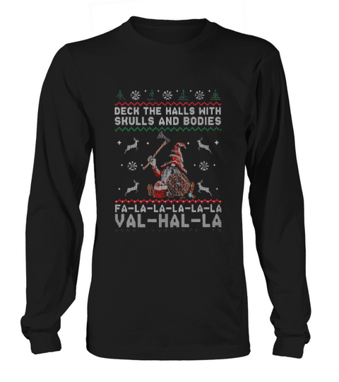 Gnomes Warrior Deck The Halls With Skulls And Bodies Valhalla Ugly Christmas Long sleeved Unisex