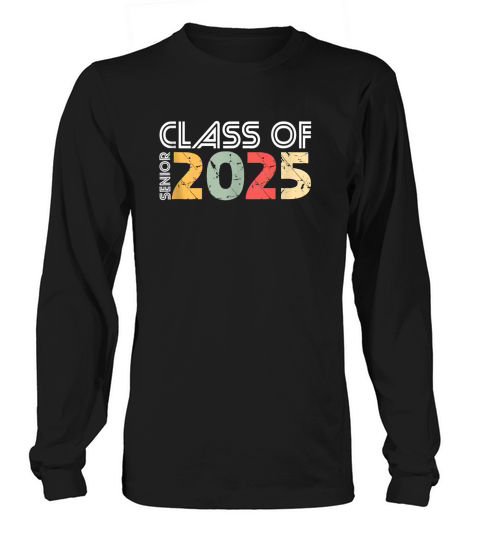 Senior Class of 2025 Graduation High School College Graduate Long sleeved Unisex