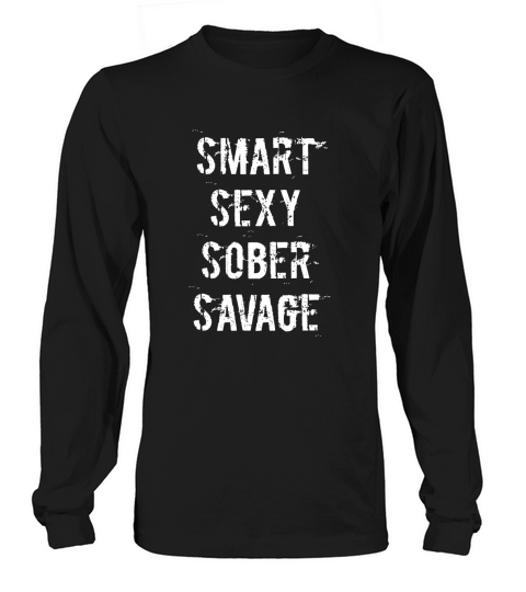 Smart  Sober Savage Sobriety and Addiction Recovery Long sleeved Unisex