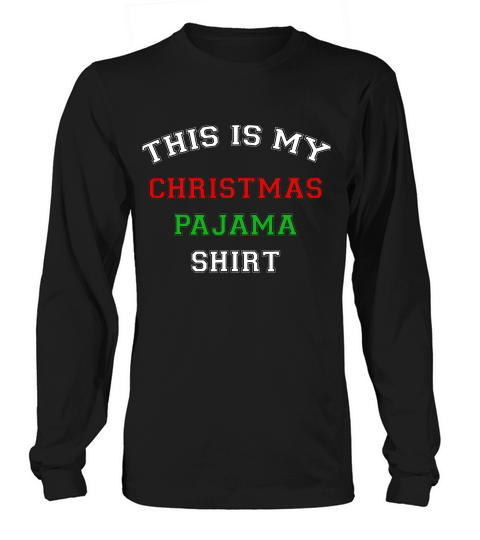 This Is My Christmas Pajama Shirt T Shirt Long sleeved Unisex