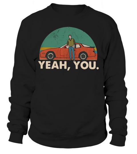 Jake Ryan yeah you vintage shirt Sweatshirt Unisex