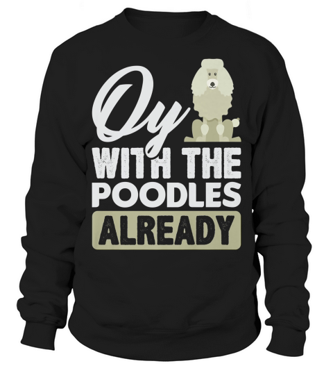 Poodle Puppies Funny Dog Fur Lover Mom Love Dog Gift Sweatshirt Unisex
