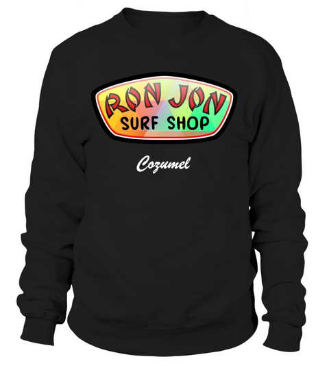 Ron Jon Surf Shop Cozumel T-Shirt Sweatshirt Unisex
