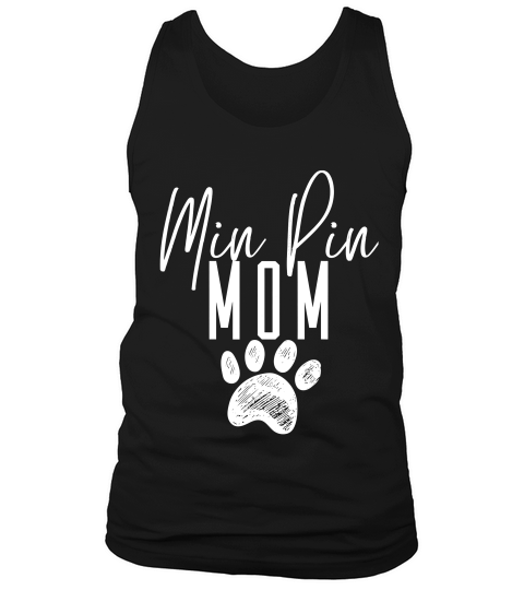 Dog Lover Miniature Pincher Shirt - Min Pin Mom Tank Top Unisex