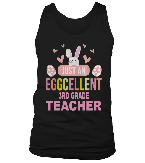 Just An Eggcellent 3rd Grade Funny Gift For Easter Day Teaching Job Title Tank Top Unisex