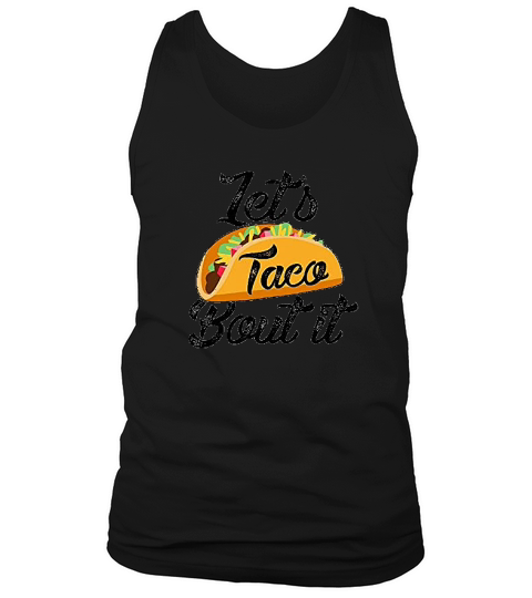 Lets Taco Bout It Tank Top Unisex