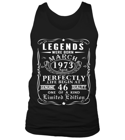 March 1973 46 Years Old 46th Birthday Men Women T-shirt Tank Top Unisex