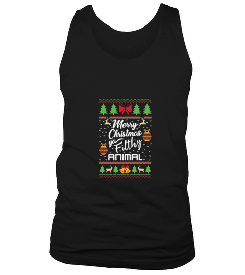 Merry Christmas Ya Filthy Animal Tank Top Unisex
