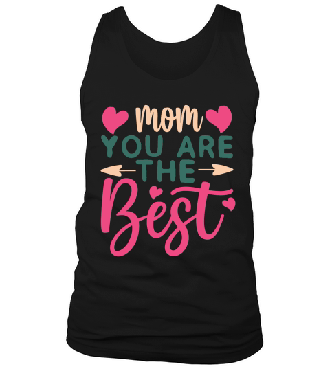Mothers Day   Mom You Are the Best Tank Top Unisex