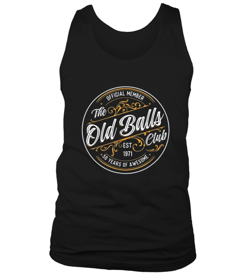 Old Balls Club 50th Birthday For Him Born In 1971 Gag Gift Tank Top Unisex