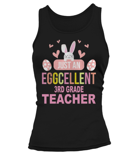 Just An Eggcellent 3rd Grade Funny Gift For Easter Day Teaching Job Title Tank top Woman