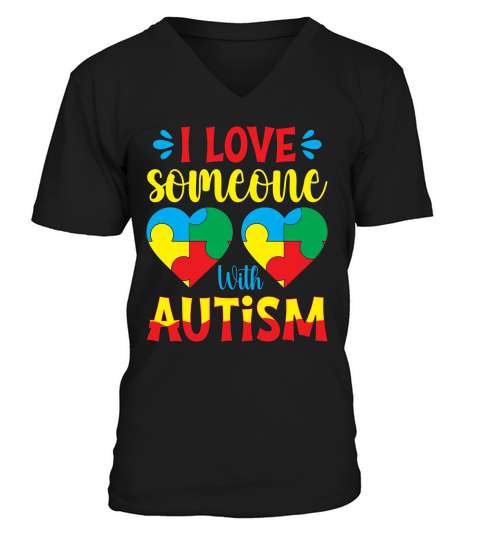 i love someone with autism V-Neck T-shirt