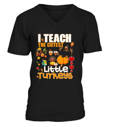 I Teach Cutest Little Turkeys Teacher Thanksgiving School Shirt V-Neck T-shirt