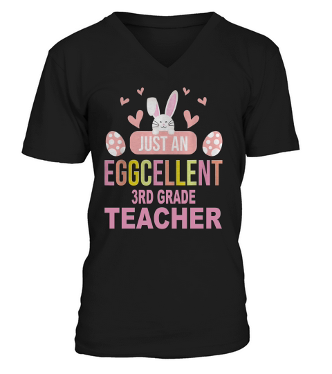 Just An Eggcellent 3rd Grade Funny Gift For Easter Day Teaching Job Title V-Neck T-shirt