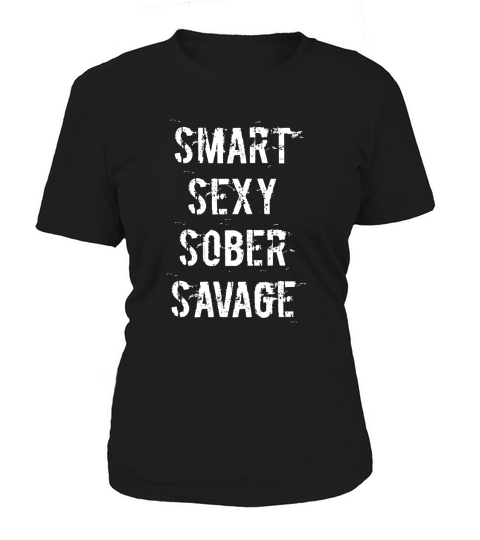 Smart  Sober Savage Sobriety and Addiction Recovery Women's T-Shirt