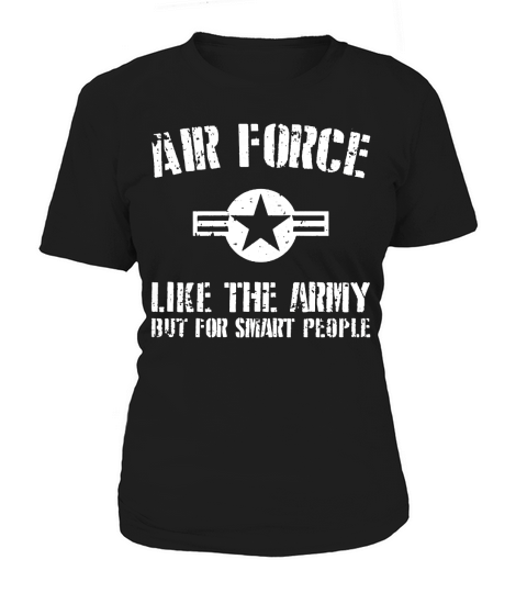 US Air Force like The Army But For Smart People Shirt Women's T-Shirt