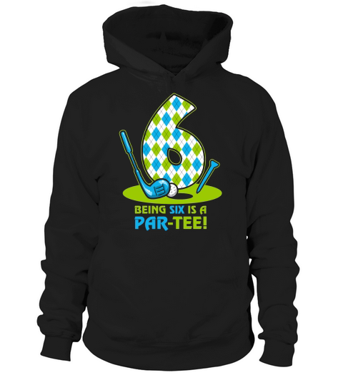Golf Par Tee 6th Birthday T-shirt Hoodie Unisex